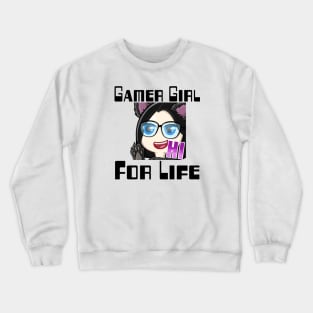 Gamer girl for life Crewneck Sweatshirt